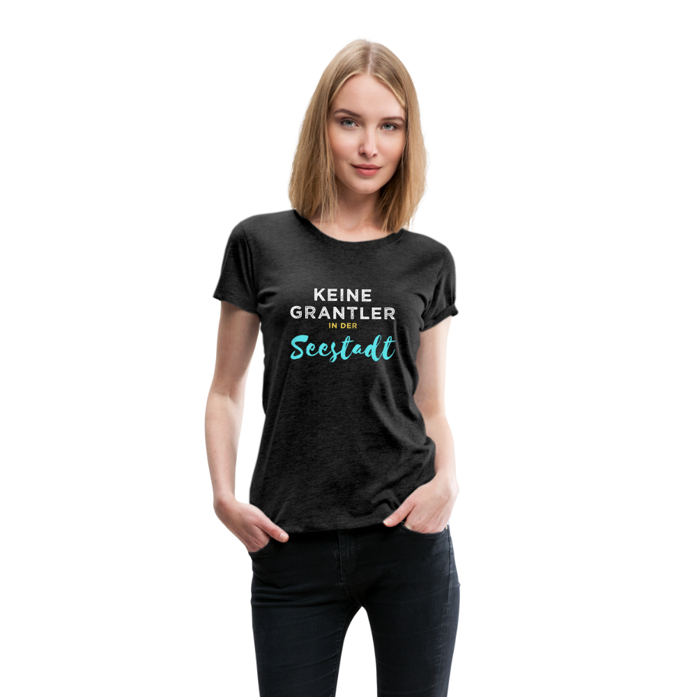 Keine Grantler in der Wiener Seestadt, Frauen Premium T-Shirt - Anthrazit