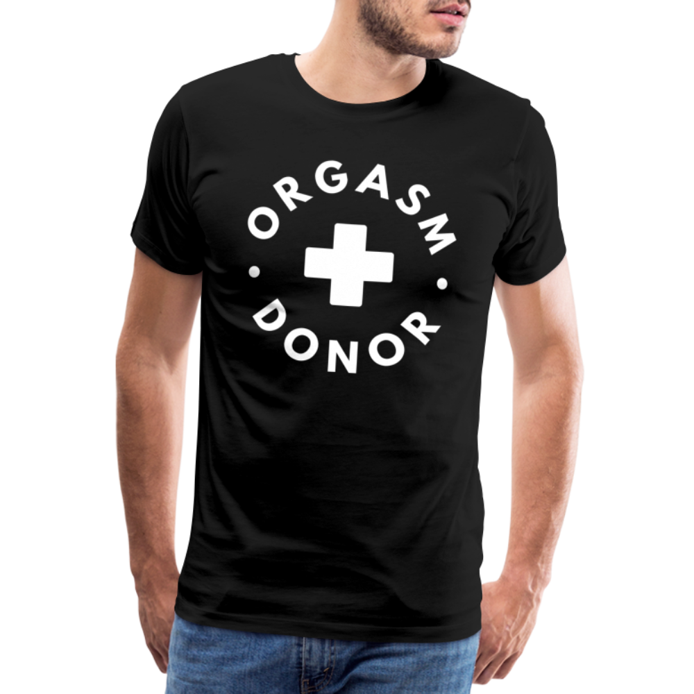 ORGASM DONOR - Men/ Männer Premium T-Shirt - Schwarz