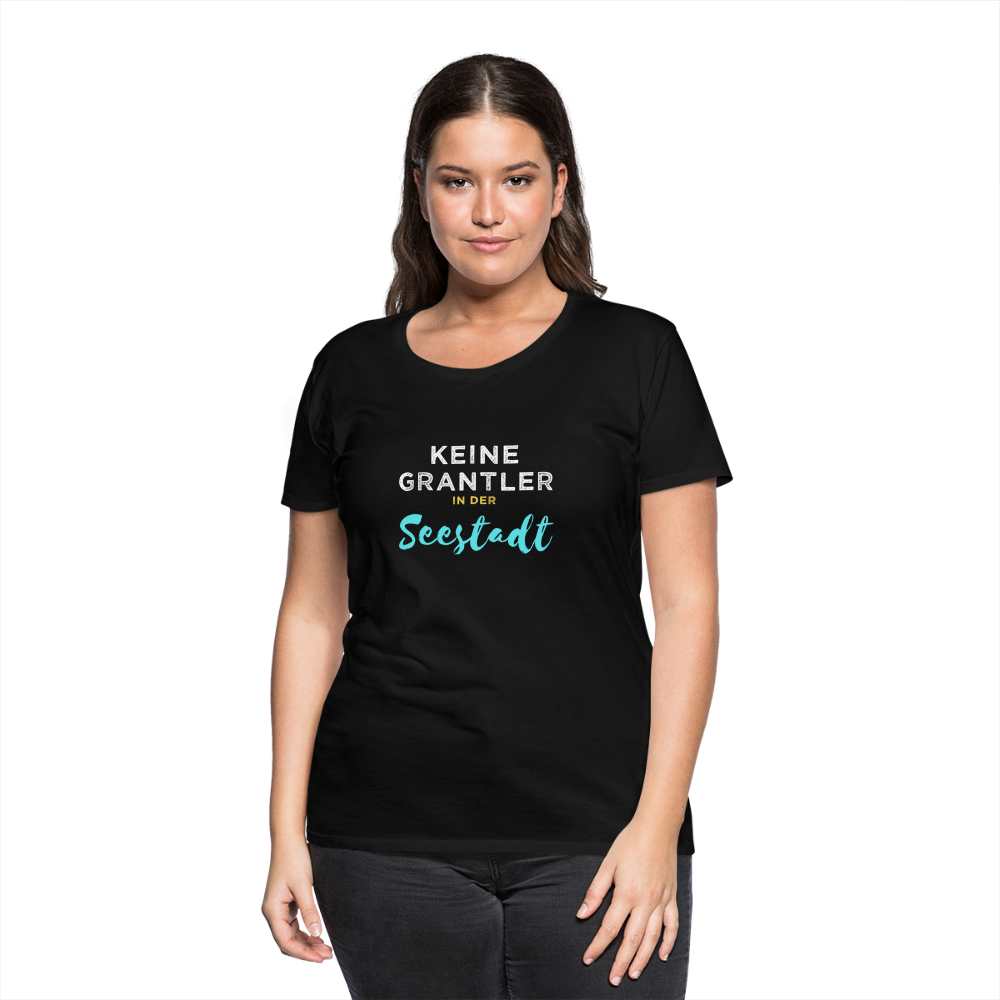 Keine Grantler in der Wiener Seestadt, Frauen Premium T-Shirt - Schwarz
