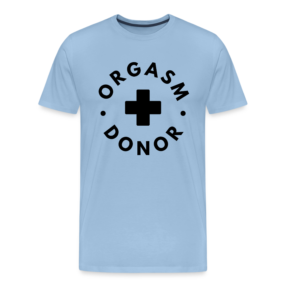 ORGASM DONOR - Men/ Männer Premium T-Shirt - Sky