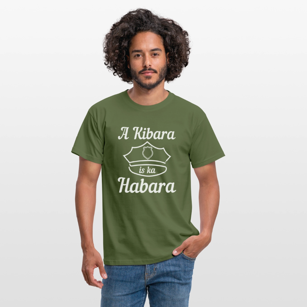 A Kibara is ka Habara (dt. ein Polizist ist kein Freund), Männer T-Shirt - Militärgrün