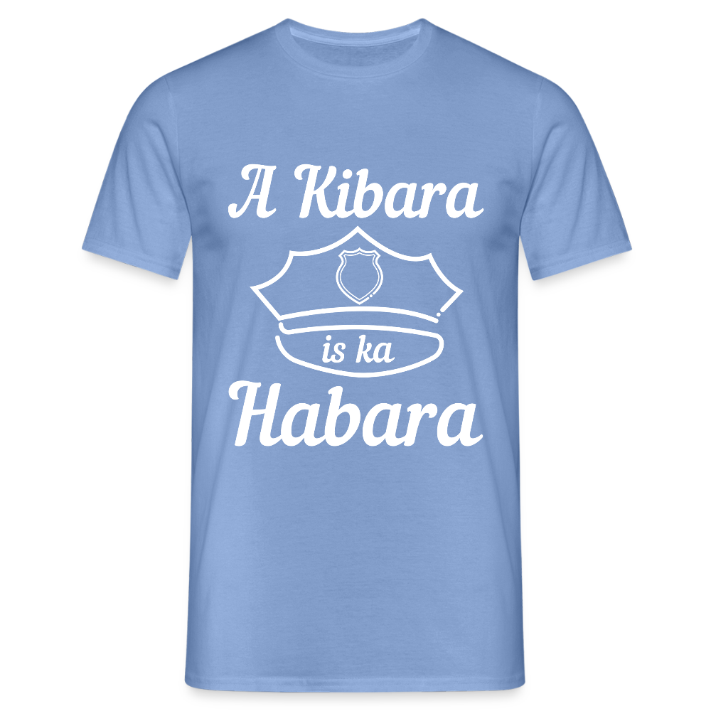 A Kibara is ka Habara (dt. ein Polizist ist kein Freund), Männer T-Shirt - carolina blue