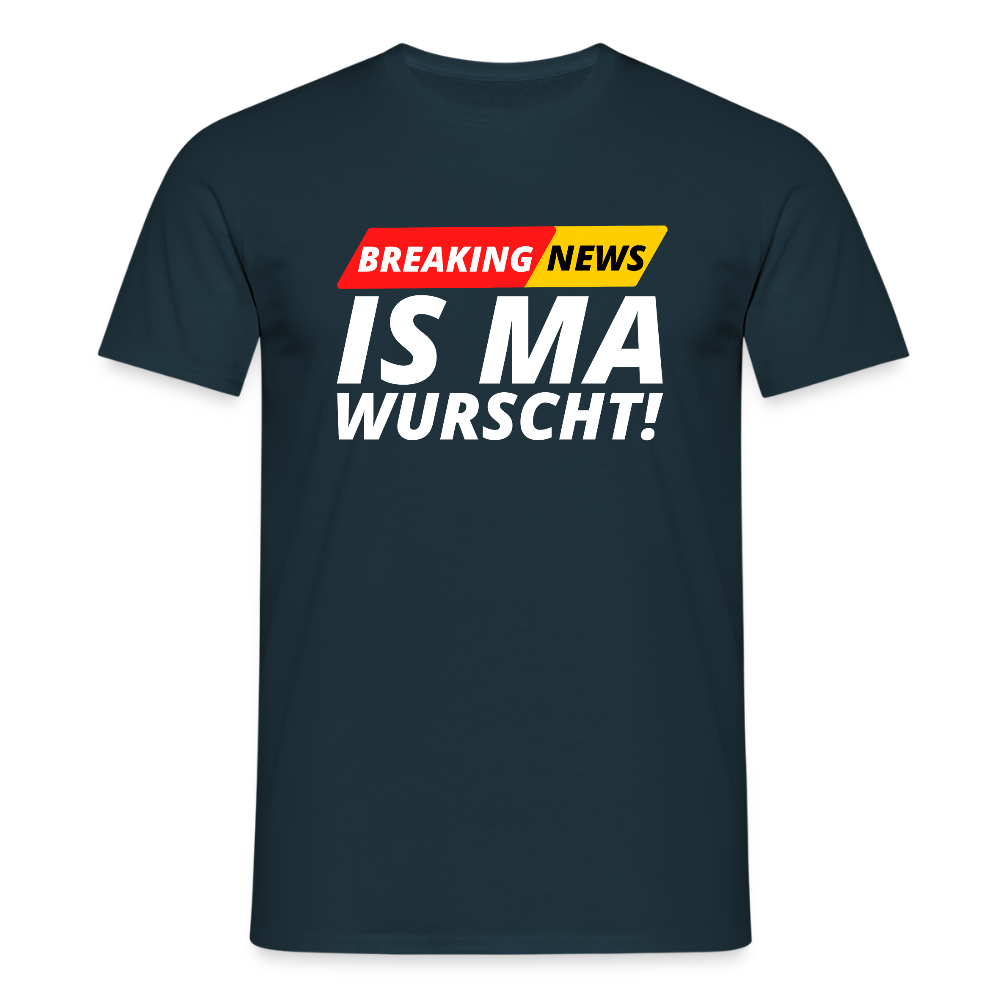Breaking News: IS MA WURSCHT! Männer T-Shirt - Navy