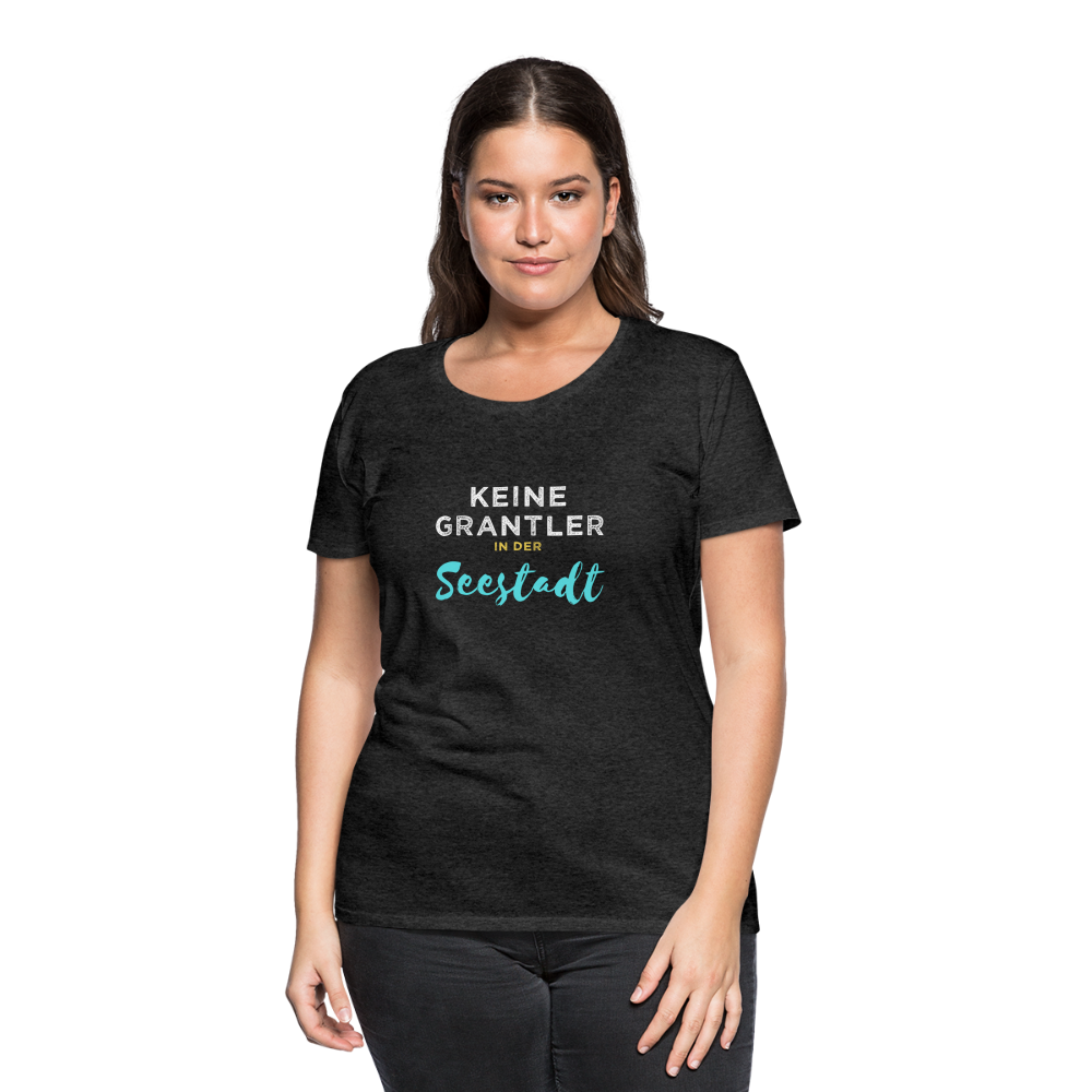 Keine Grantler in der Wiener Seestadt, Frauen Premium T-Shirt - Anthrazit