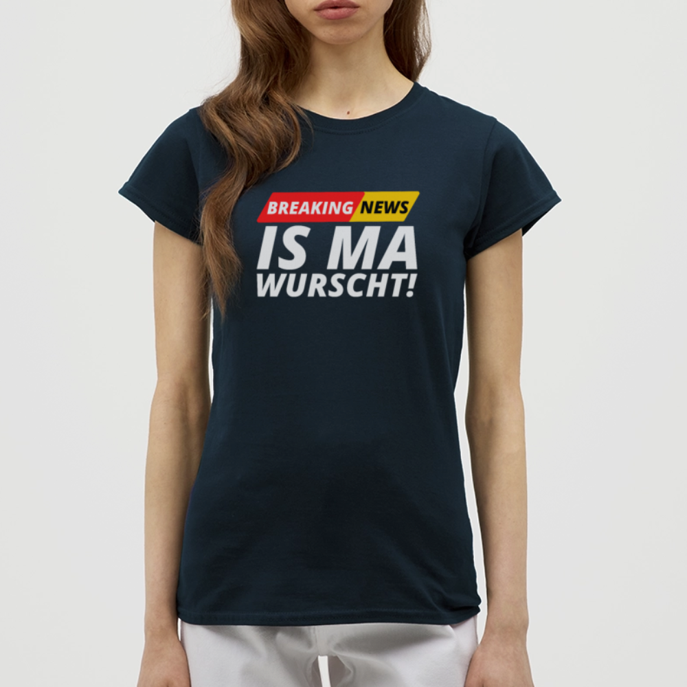 Breaking News: IS MA WURSCHT! Frauen T-Shirt - Navy