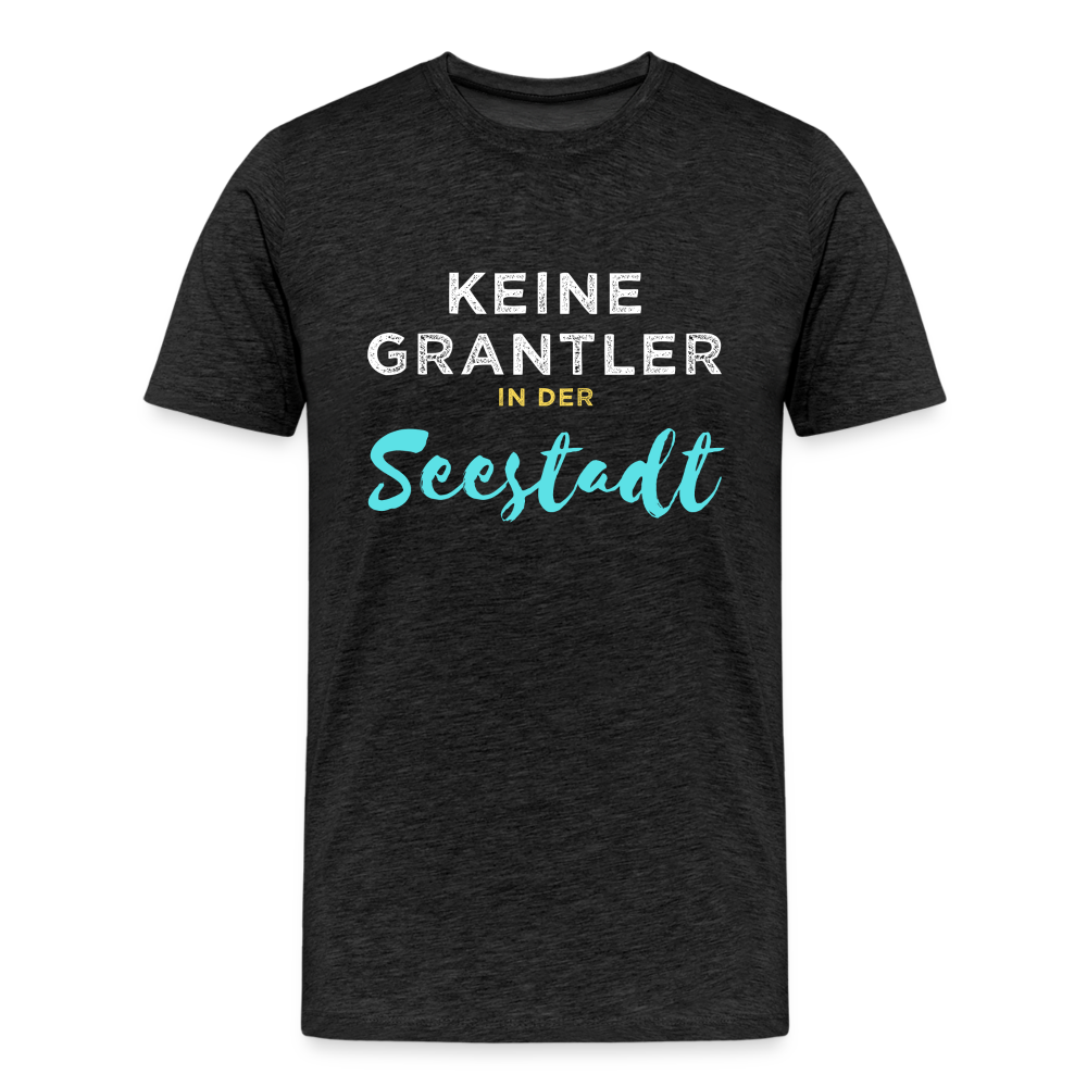 Keine Grantler in der Seestadt, Männer Premium T-Shirt - Anthrazit