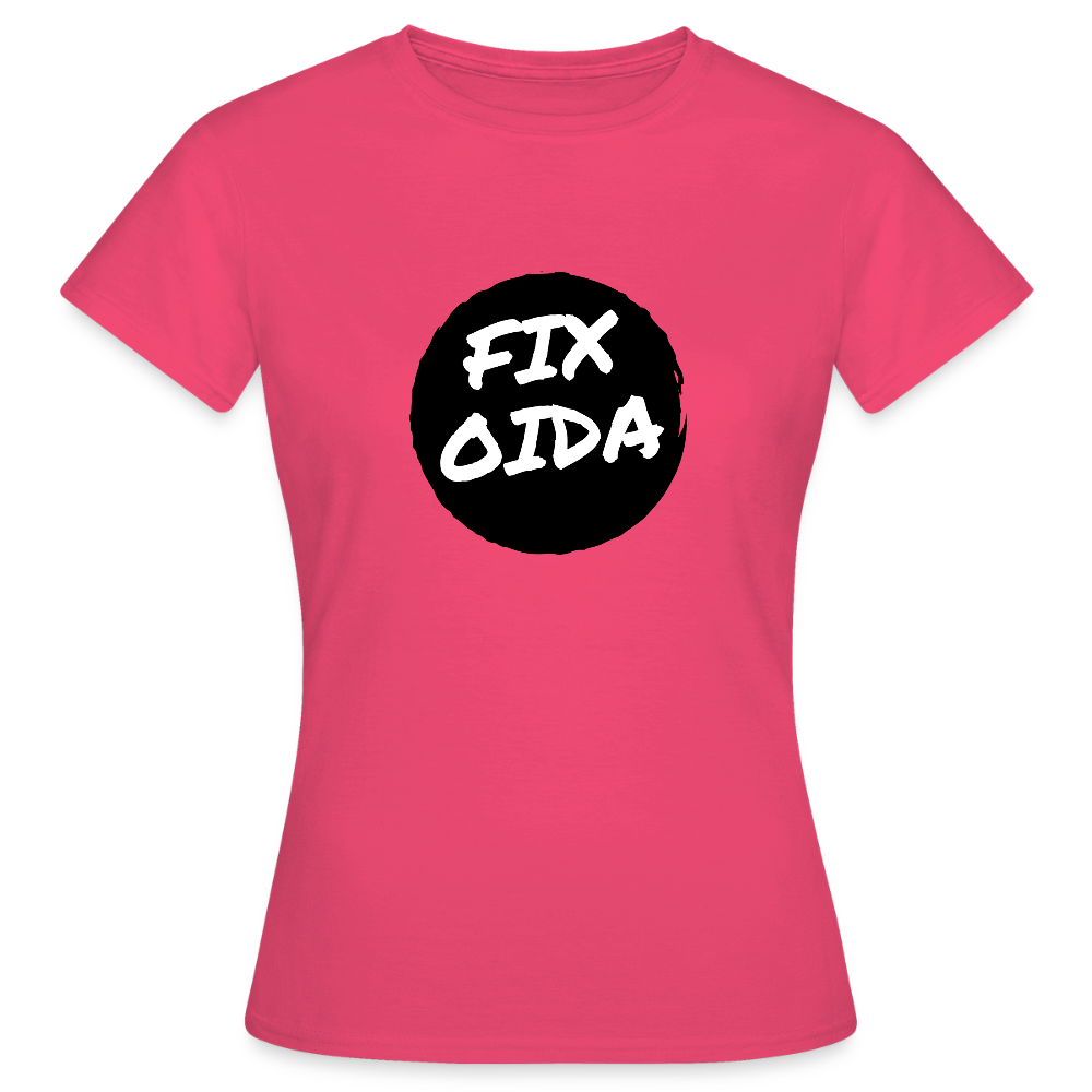 Fix Oida - Wiener Spruch, Frauen T-Shirt - Azalea
