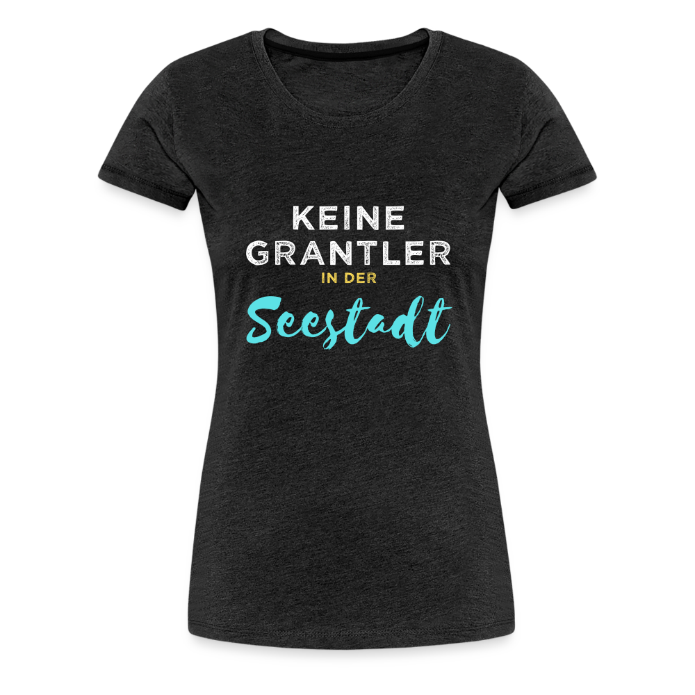 Keine Grantler in der Wiener Seestadt, Frauen Premium T-Shirt - Anthrazit