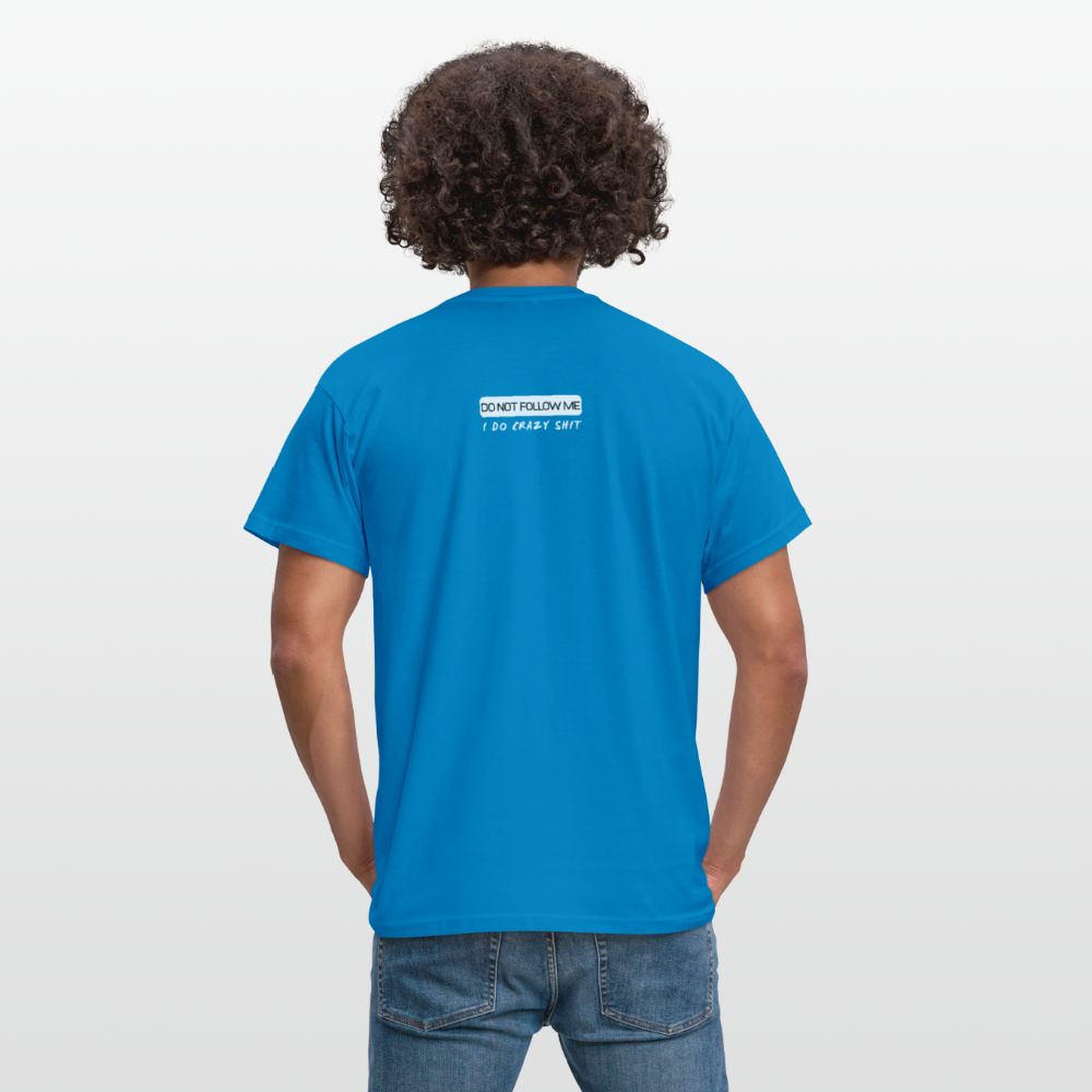 DO NOT FOLLOW ME - I DO CRAZY SHIT BACK - Men/ Männer T-Shirt - Royalblau
