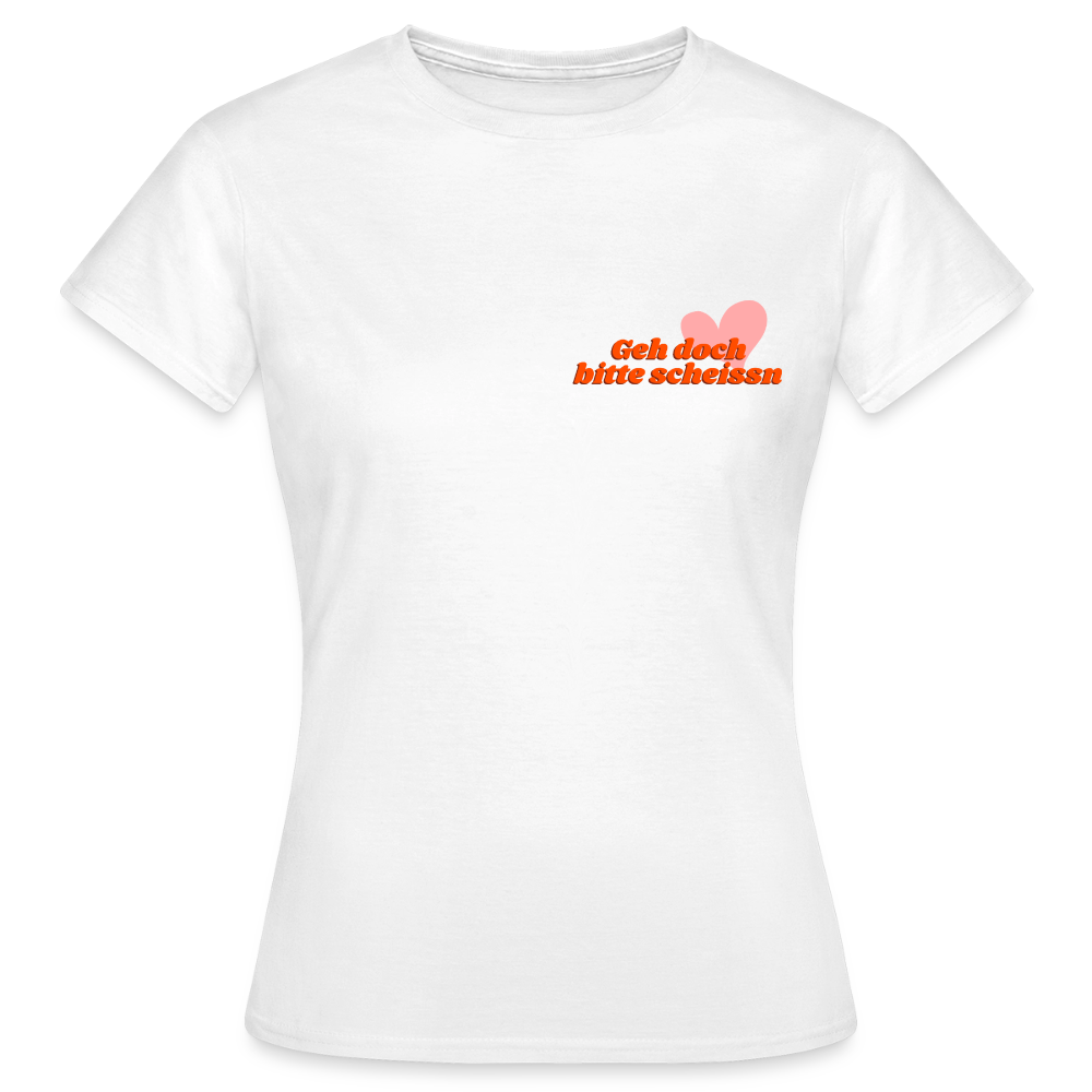 Geh doch bitte scheissn, Frauen T-Shirt - Weiß