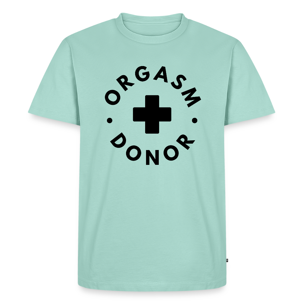 ORGASM DONOR - Men/ Männer Premium T-Shirt - Mint
