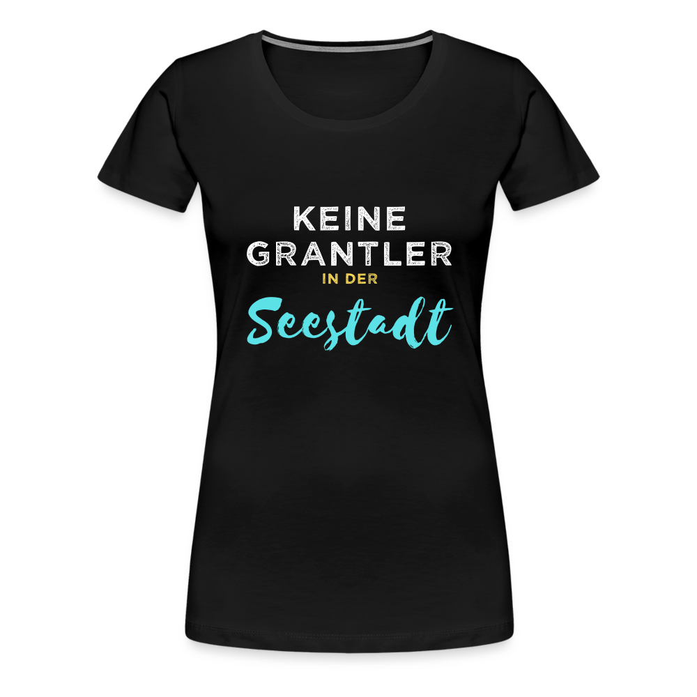 Keine Grantler in der Wiener Seestadt, Frauen Premium T-Shirt - Schwarz