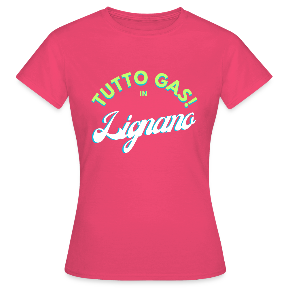 TUTTO GAS! in Lignano - Frauen T-Shirt - Azalea