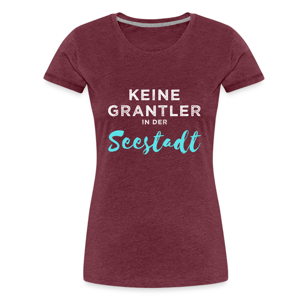 Keine Grantler in der Wiener Seestadt, Frauen Premium T-Shirt - Bordeauxrot meliert