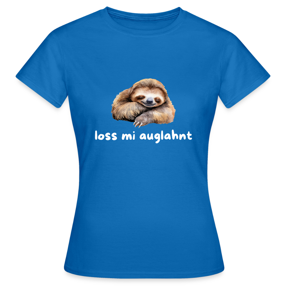 Loss mi auglahnt - Faultier, Frauen T-Shirt - Royalblau