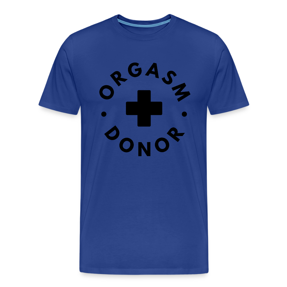 ORGASM DONOR - Men/ Männer Premium T-Shirt - Königsblau