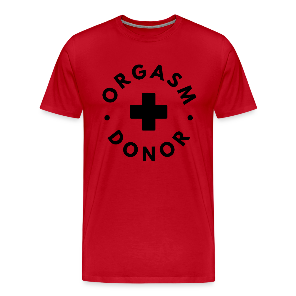 ORGASM DONOR - Men/ Männer Premium T-Shirt - Rot
