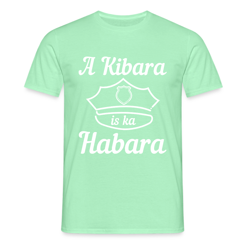 A Kibara is ka Habara (dt. ein Polizist ist kein Freund), Männer T-Shirt - Mintgrün