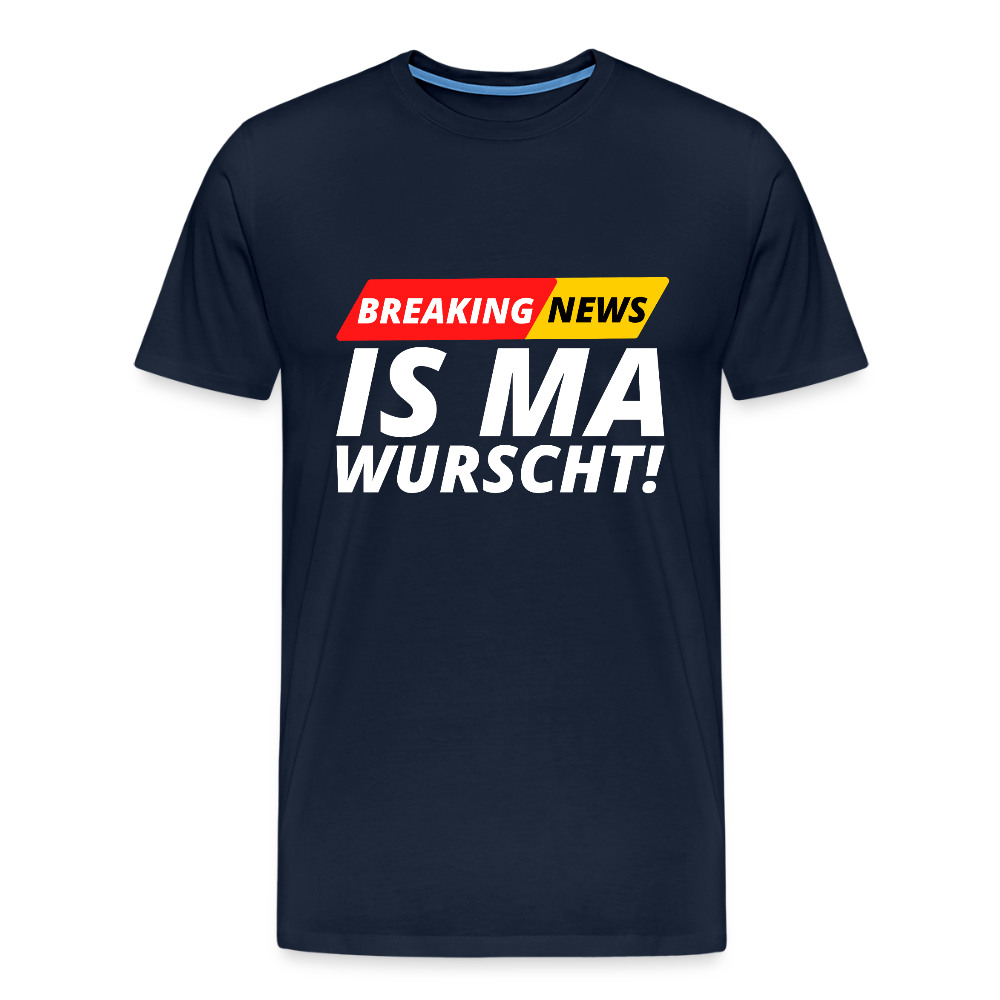 Breaking News: IS MA WURSCHT! Männer Premium T-Shirt - Navy