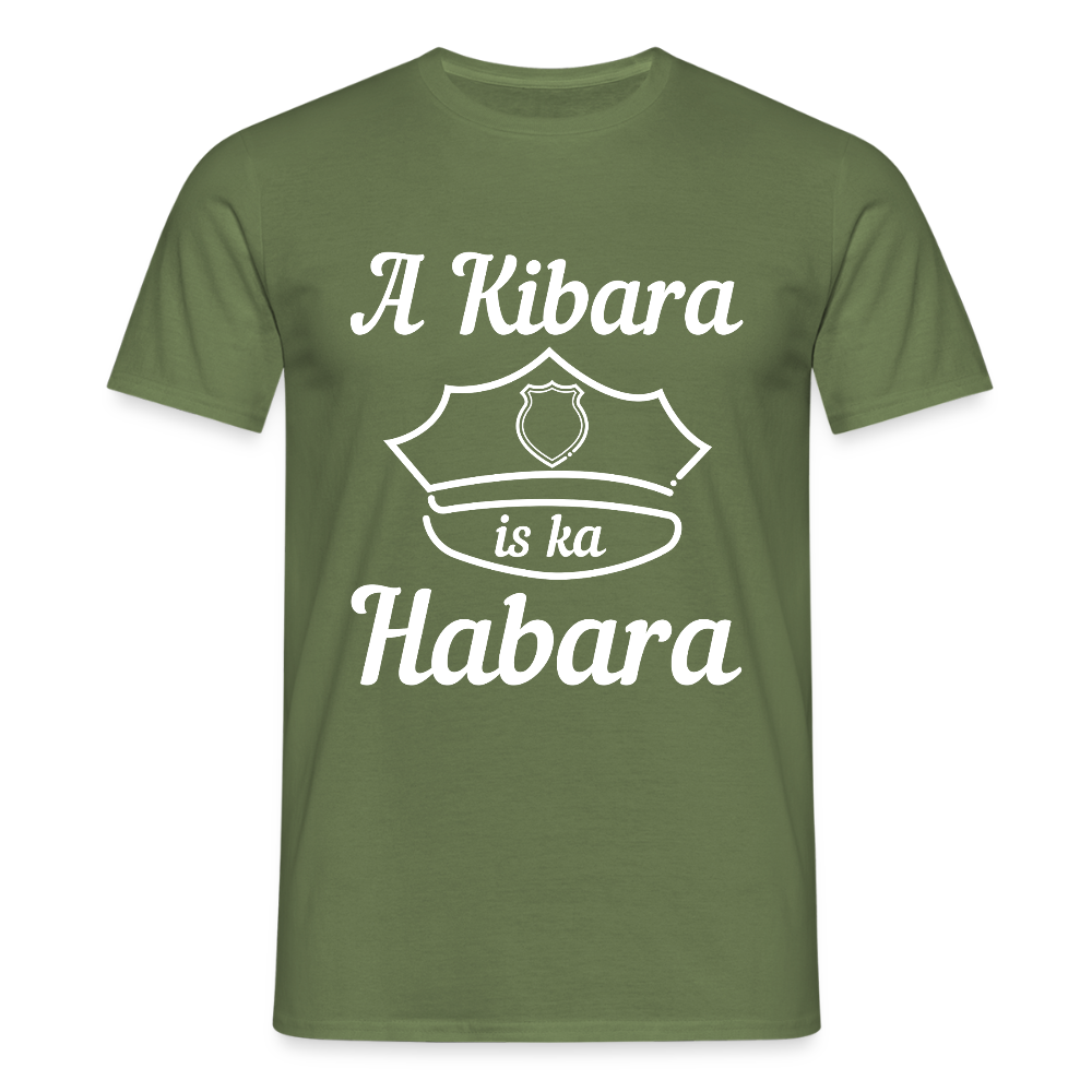 A Kibara is ka Habara (dt. ein Polizist ist kein Freund), Männer T-Shirt - Militärgrün
