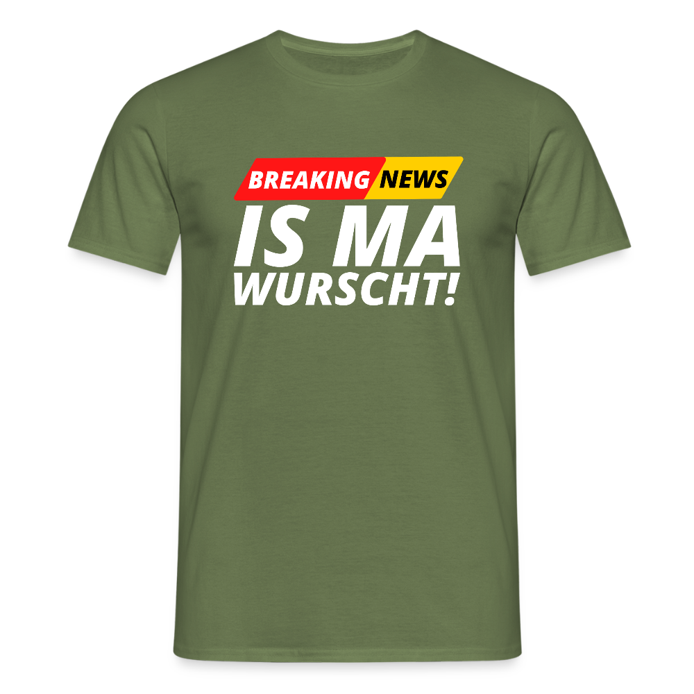 Breaking News: IS MA WURSCHT! Männer T-Shirt - Militärgrün
