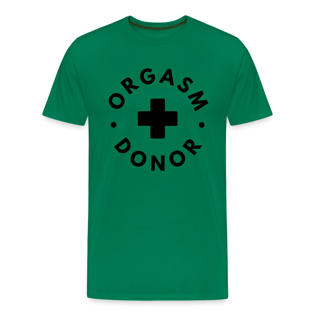 ORGASM DONOR - Men/ Männer Premium T-Shirt - Kelly Green