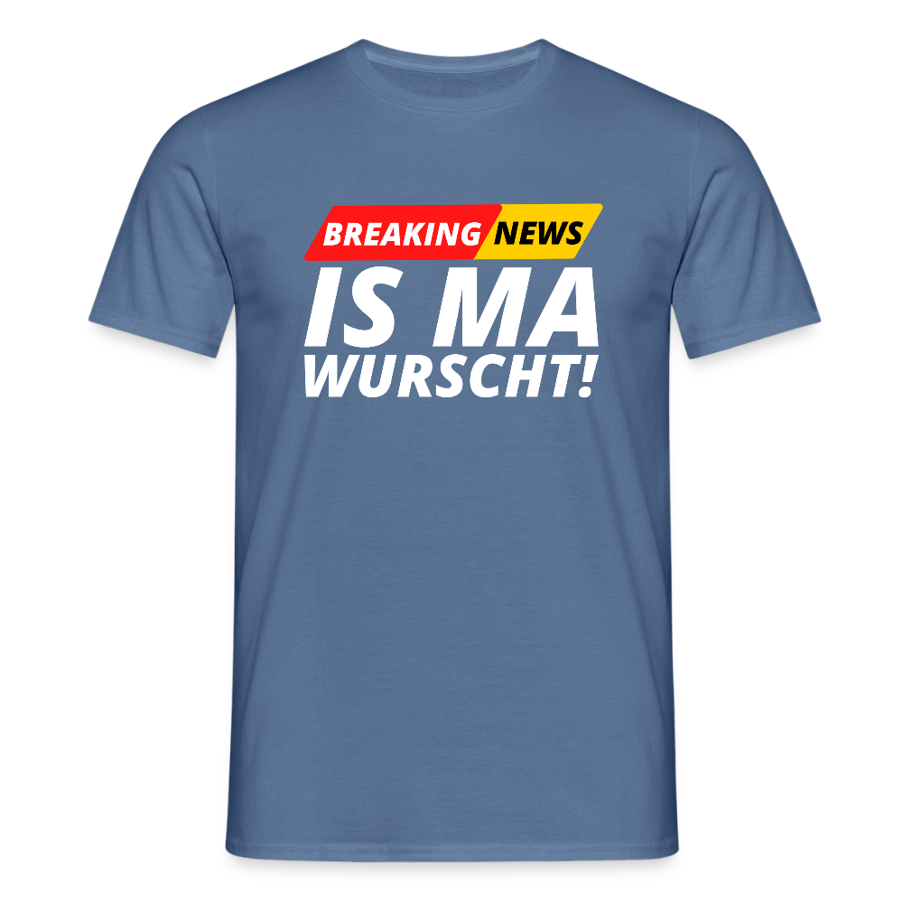 Breaking News: IS MA WURSCHT! Männer T-Shirt - Taubenblau