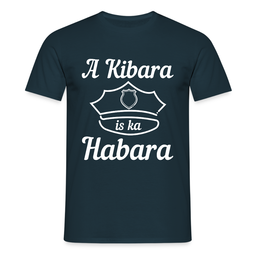 A Kibara is ka Habara (dt. ein Polizist ist kein Freund), Männer T-Shirt - Navy