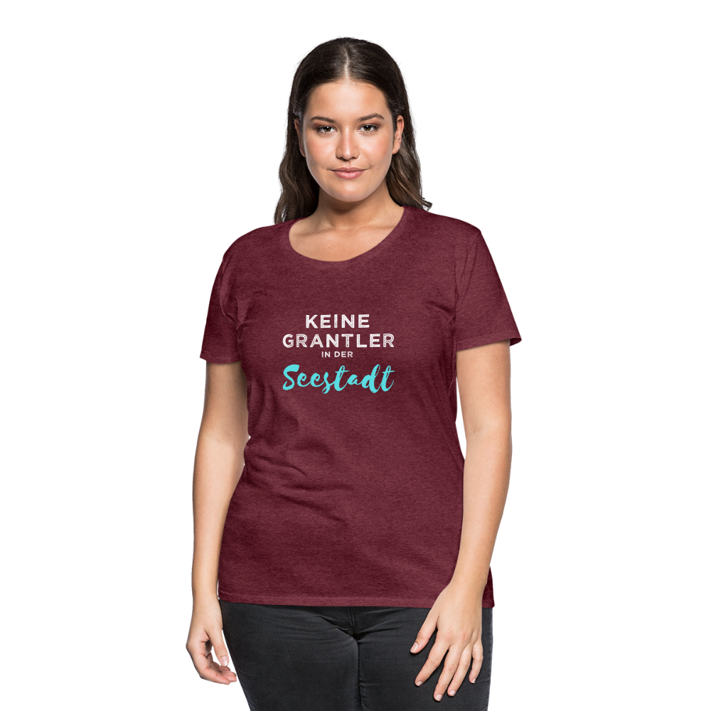 Keine Grantler in der Wiener Seestadt, Frauen Premium T-Shirt - Bordeauxrot meliert