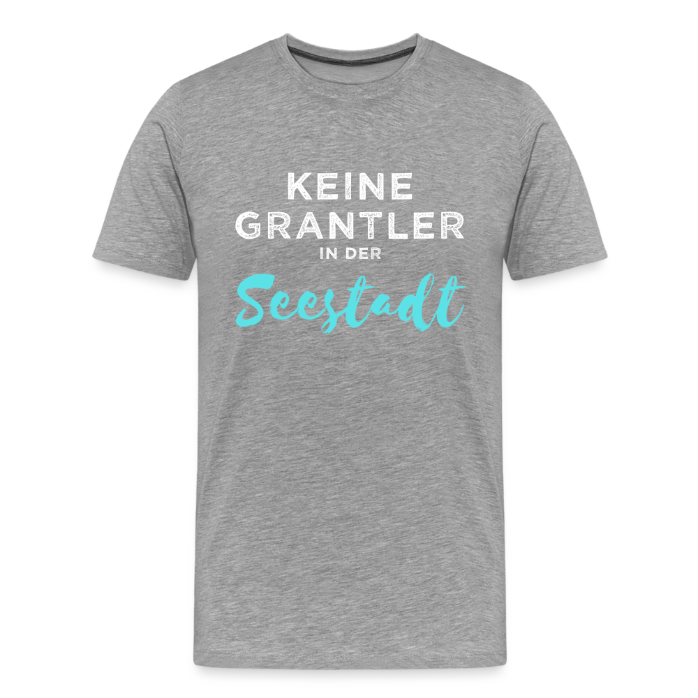 Keine Grantler in der (Wiener) Seestadt, Männer Premium T-Shirt - Grau meliert