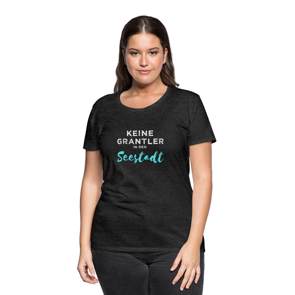 Keine Grantler in der Wiener Seestadt, Frauen Premium T-Shirt - Anthrazit