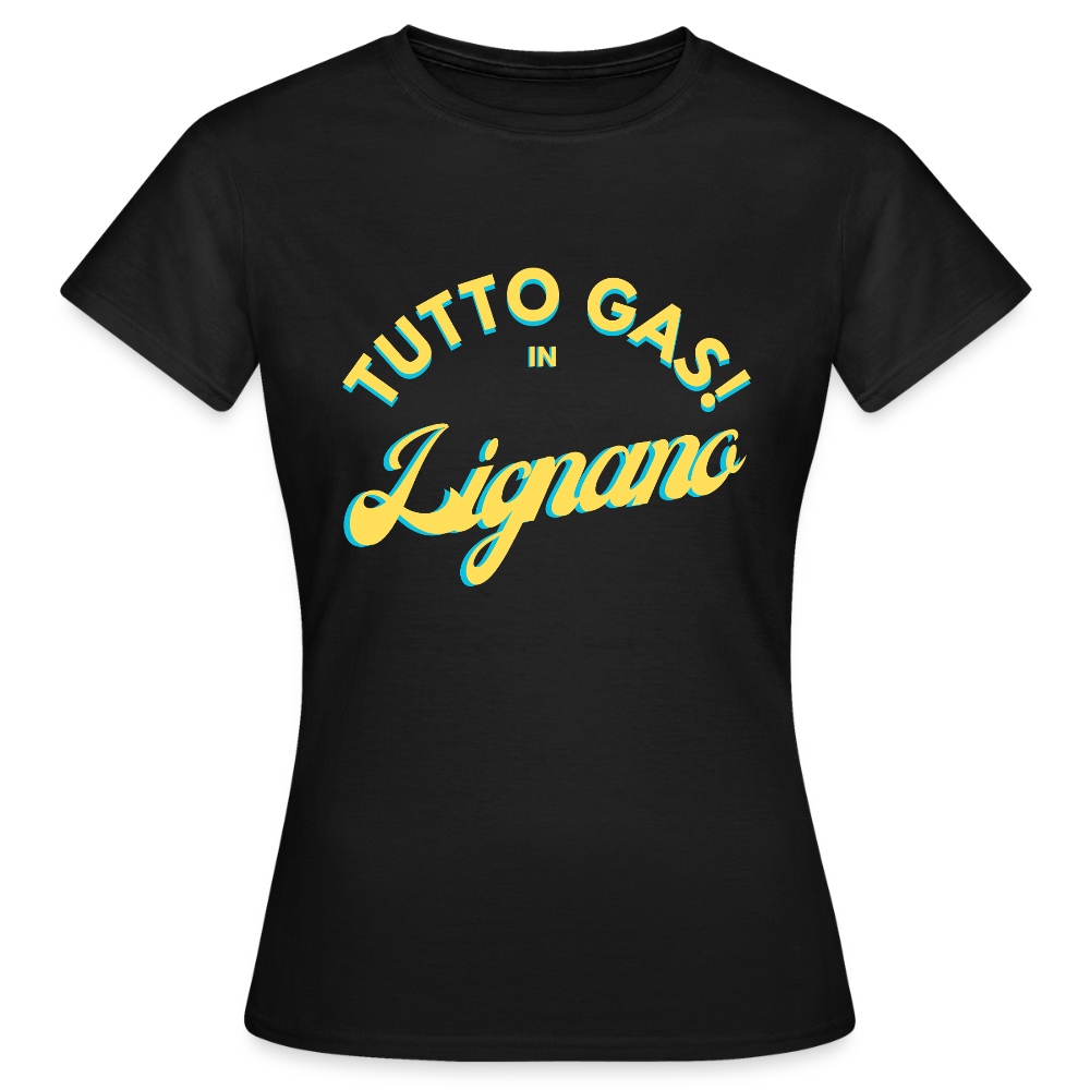 TUTTO GAS! in Lignano - Frauen T-Shirt - Schwarz