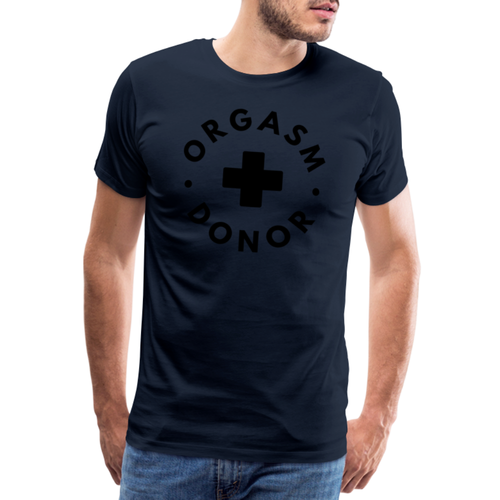 ORGASM DONOR - Men/ Männer Premium T-Shirt - Navy