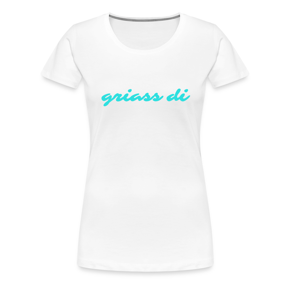 griass di - grüß dich, Frauen Premium T-Shirt - Weiß