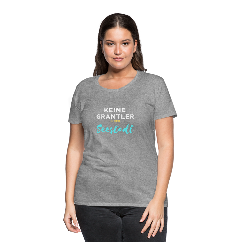 Keine Grantler in der Wiener Seestadt, Frauen Premium T-Shirt - Grau meliert