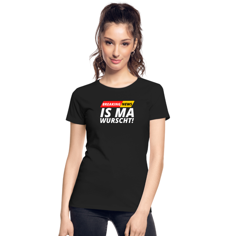 Breaking News: IS MA WURSCHT! Frauen Premium Bio T-Shirt - Schwarz