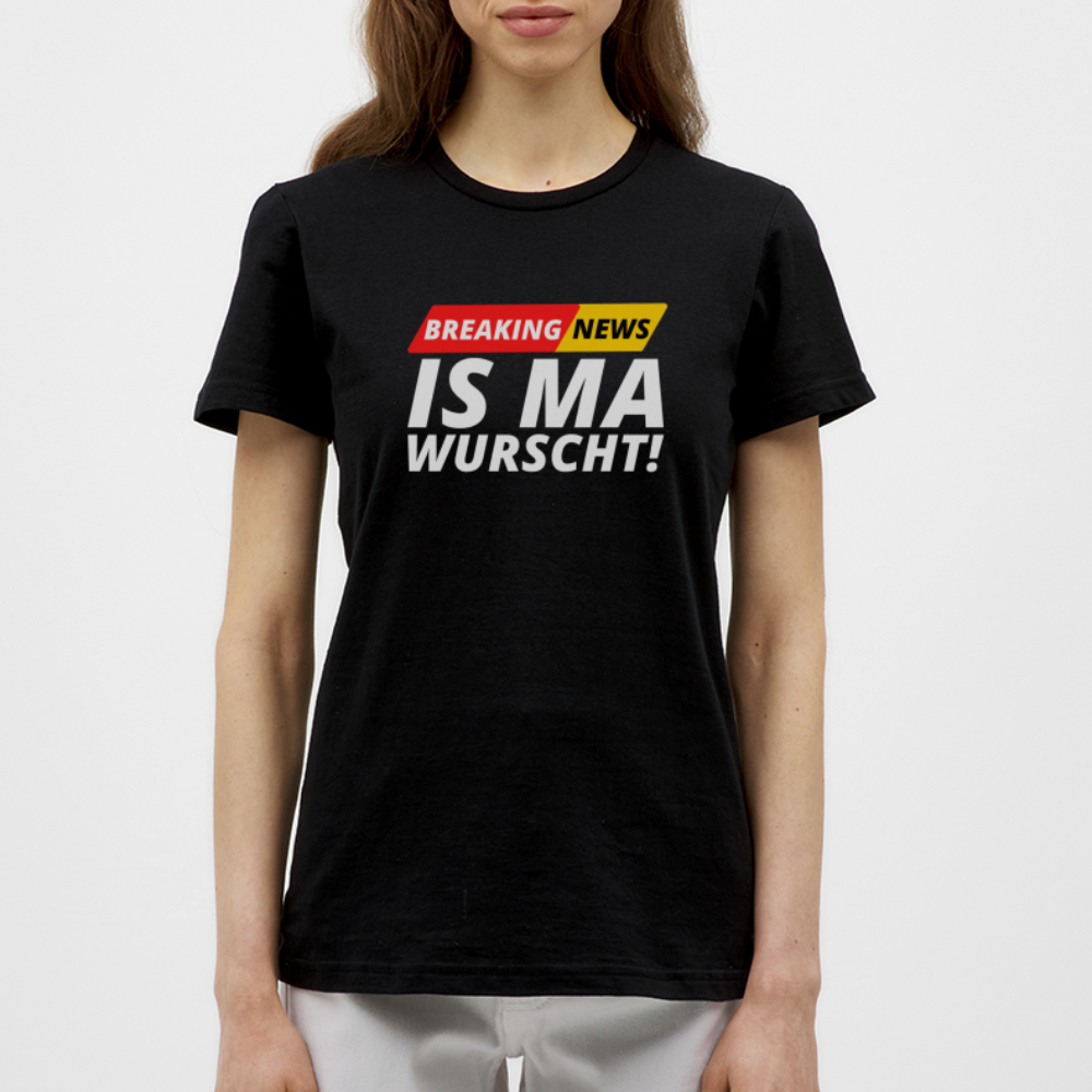 Breaking News: IS MA WURSCHT! Frauen T-Shirt - Schwarz