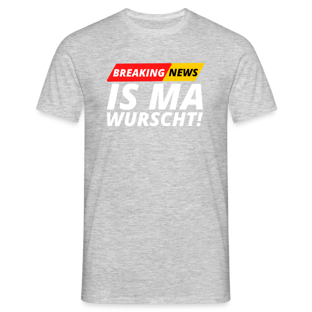 Breaking News: IS MA WURSCHT! Männer T-Shirt - Grau meliert