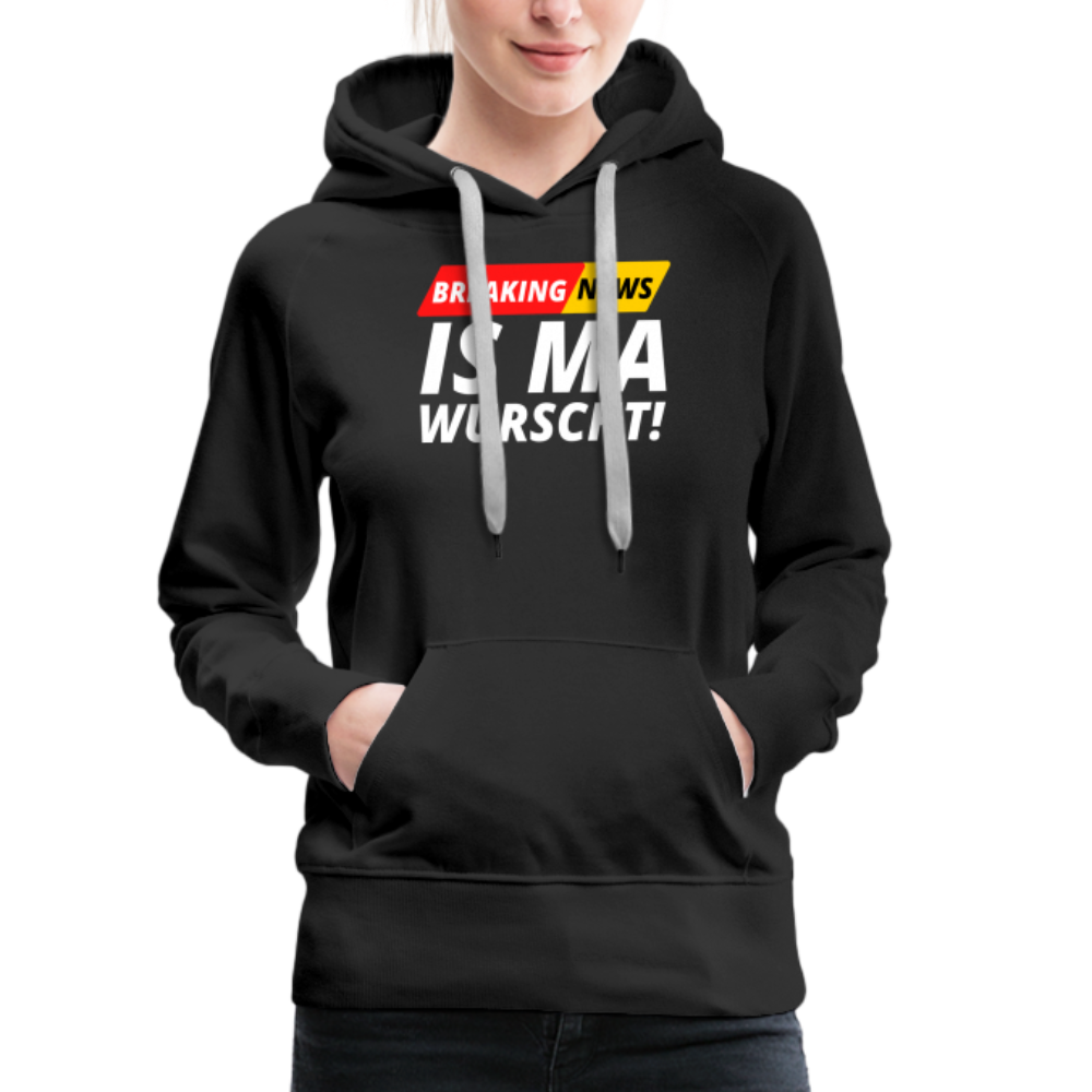 Breaking News: IS MA WURSCHT! Frauen Premium Hoodie - Schwarz