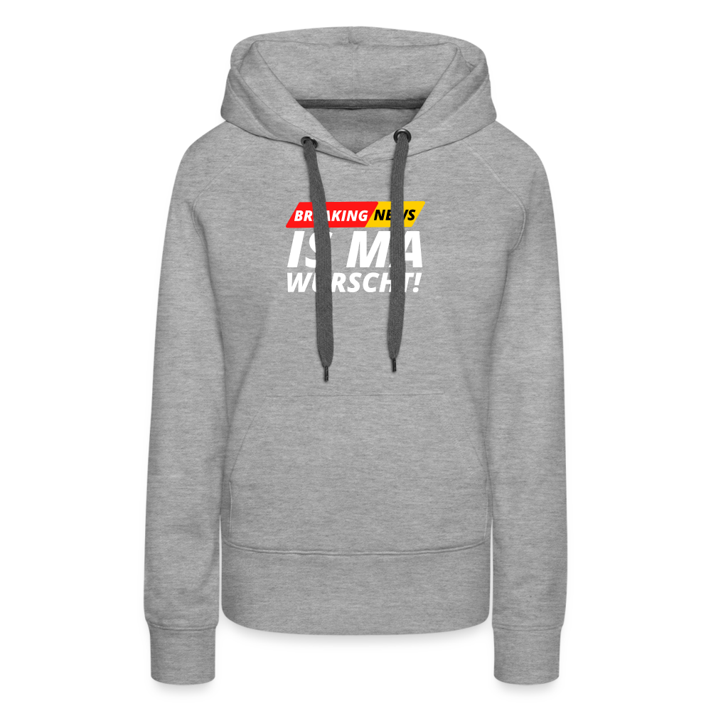 Breaking News: IS MA WURSCHT! Frauen Premium Hoodie - Grau meliert