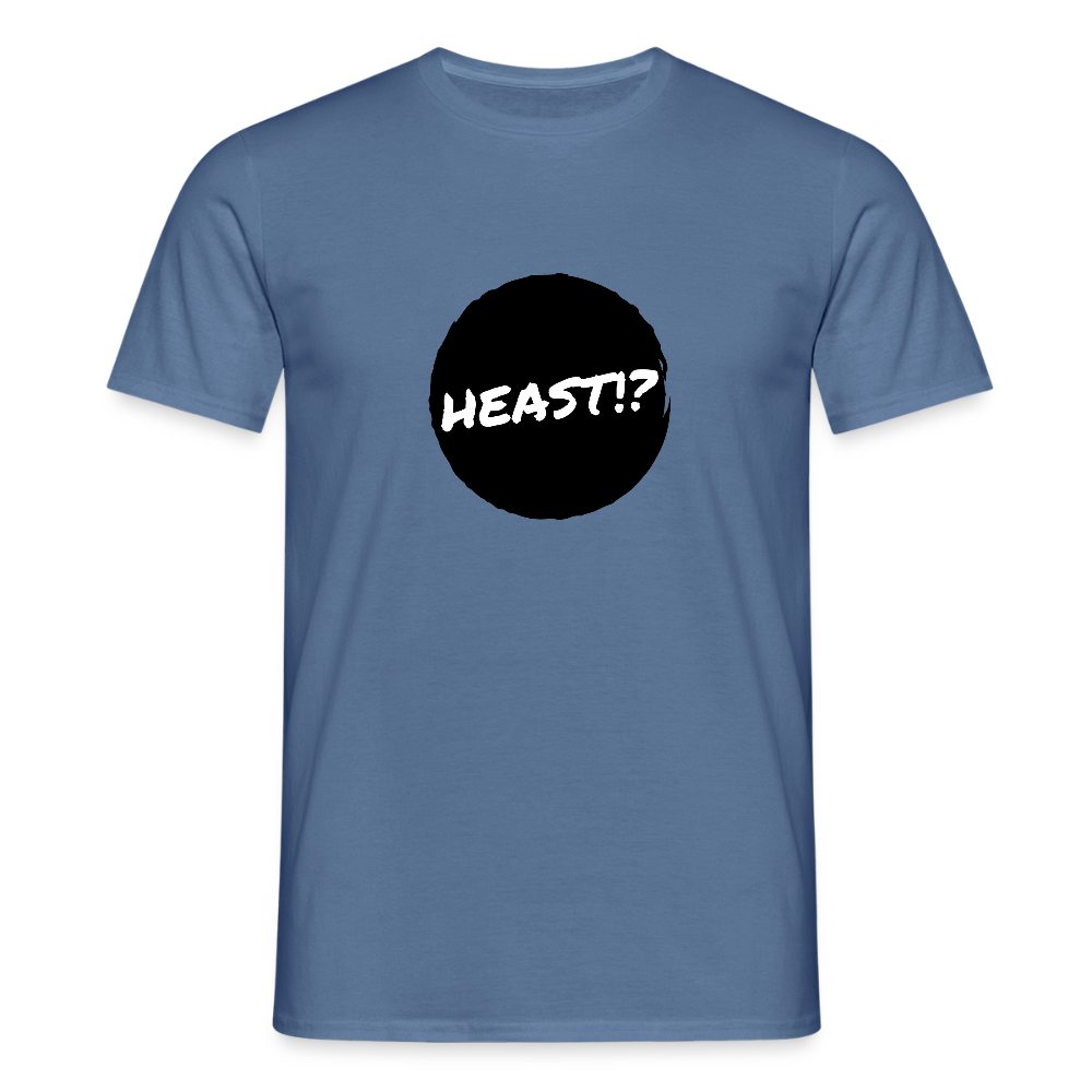 Heast!? (dt. Hörst du?!), Männer T-Shirt - Taubenblau 