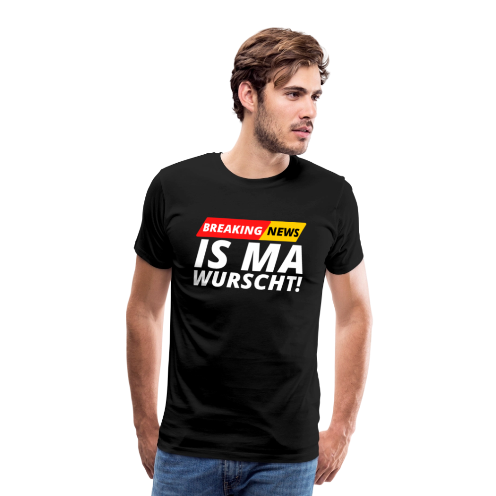 Breaking News: IS MA WURSCHT! Männer Premium T-Shirt - Schwarz