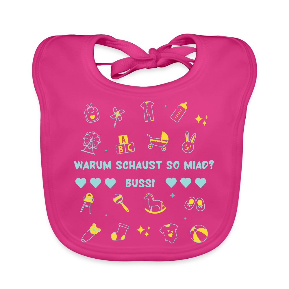 Warum schaust so miad? Bussi, Baby Bio Baterl (dt. Lätzchen) - Fuchsia