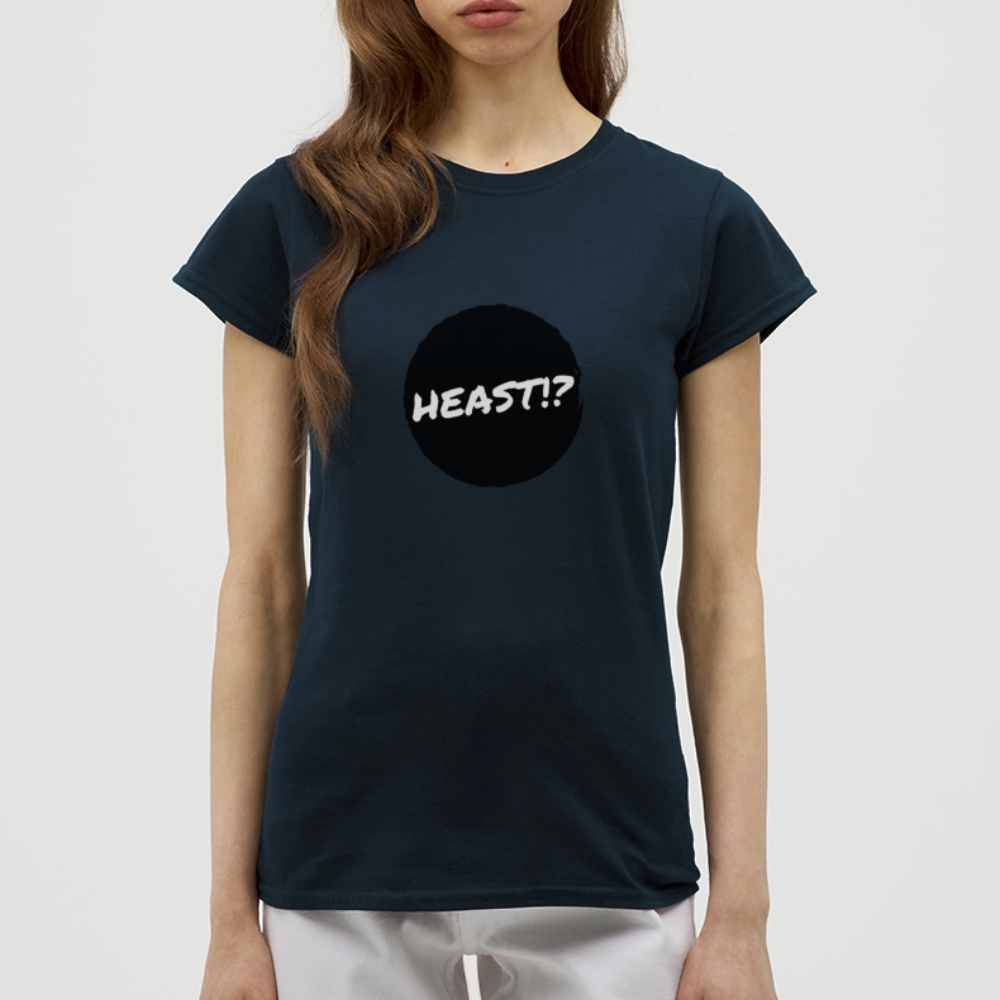 Heast!? (dt. Hörst du?!), Frauen T-Shirt - Navy
