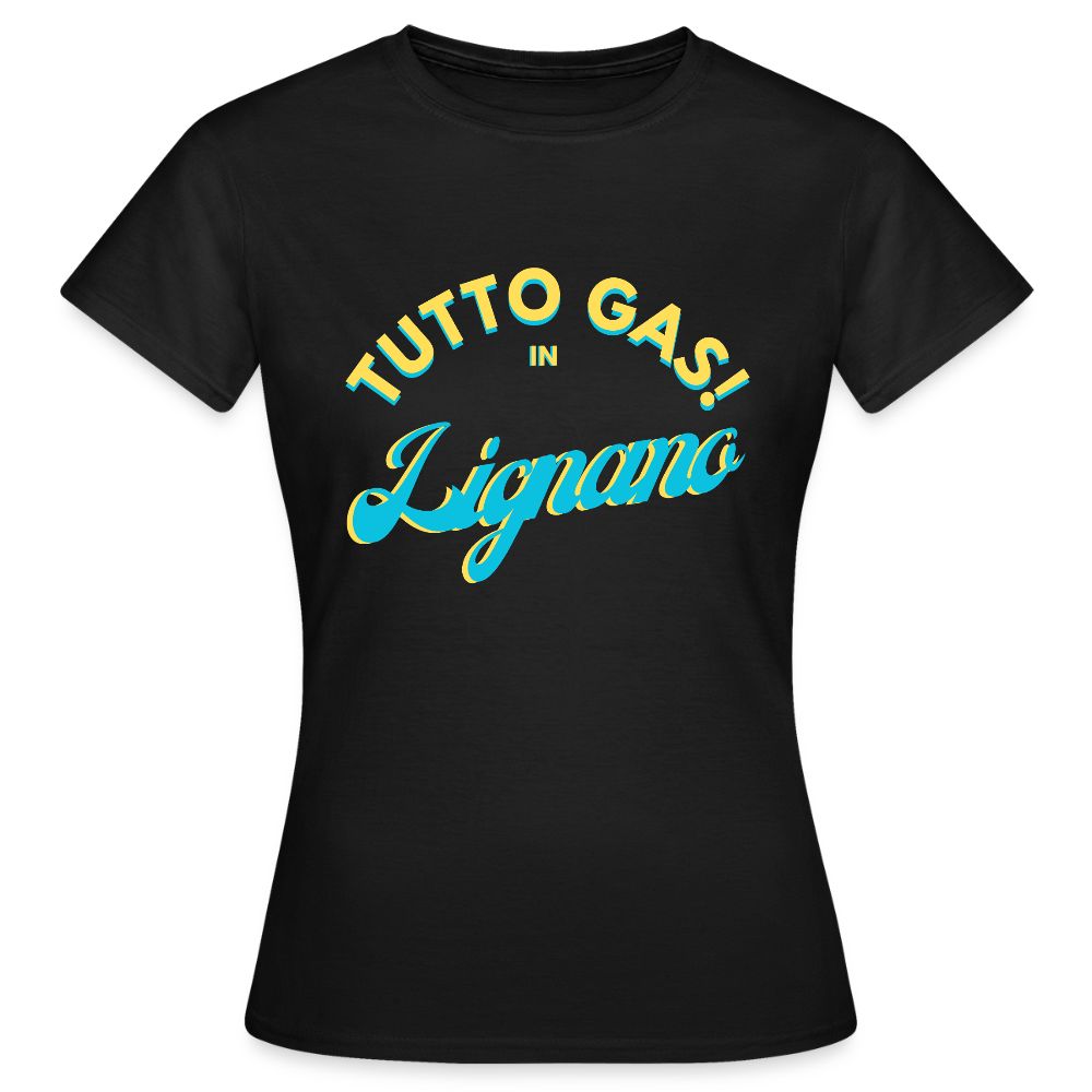 TUTTO GAS! in Lignano - Frauen T-Shirt - Schwarz