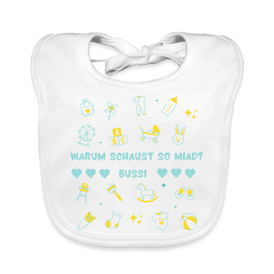 Warum schaust so miad? Bussi, Baby Bio Baterl (dt. Lätzchen) - Weiß