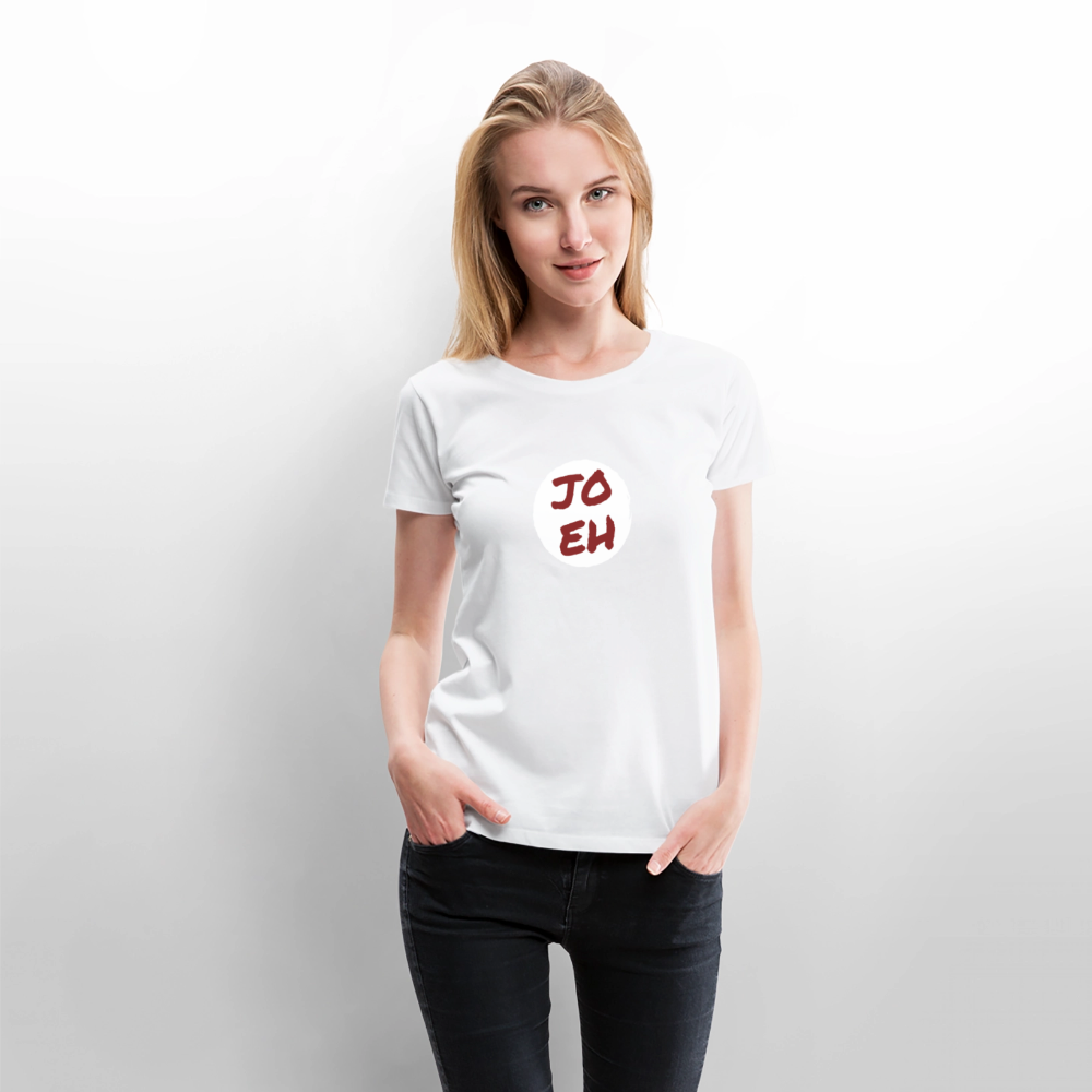 Jo eh - Ja, werde ich sicher eh nicht machen ;-)  Frauen Premium T-Shirt - Weiß