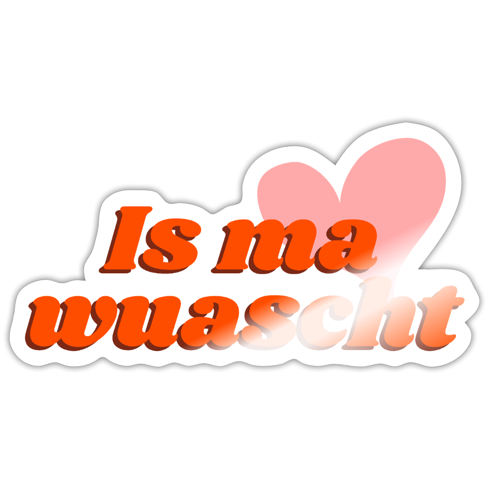 Is ma wuascht - Pickerl (Sticker) - Weiß glänzend