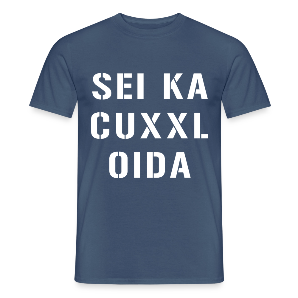 SEI KA CUXXL OIDA, Männer T-Shirt - Dunkles Denimblau