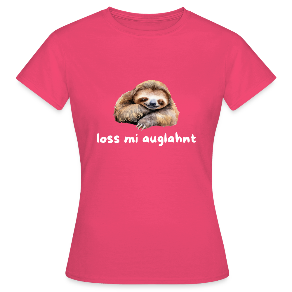 Loss mi auglahnt - Faultier,  Frauen T-Shirt - Azalea